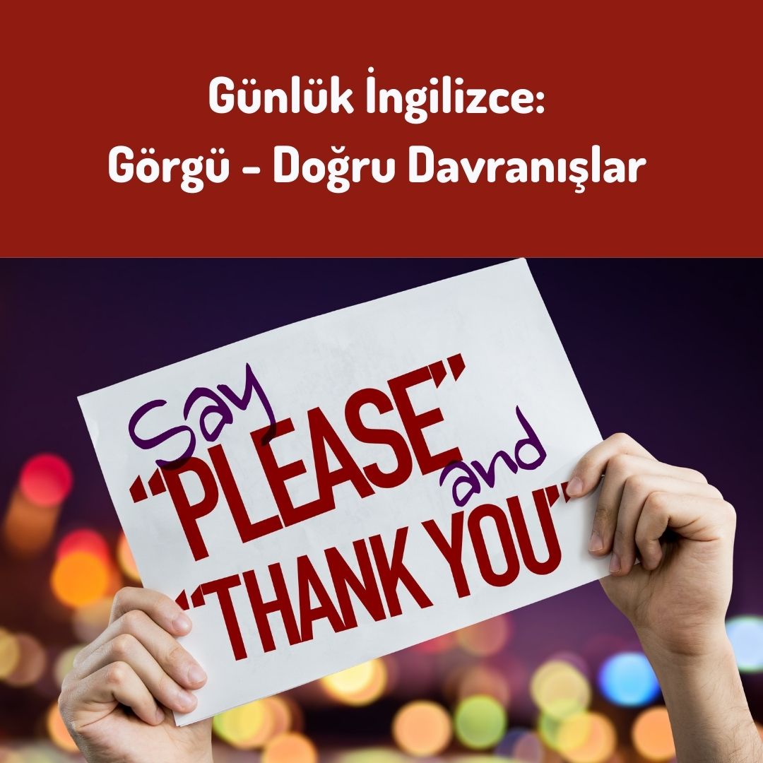 Görgü Kuralları ve Doğru Davranışlar İle İlgili İngilizce İfadeler